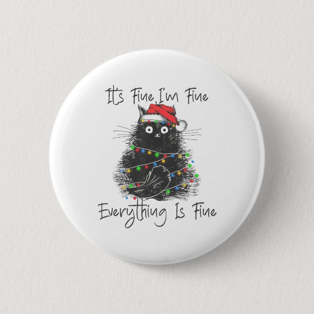 Christmas Black Cat It's Fine I'm Fine Everything  Button (Front)