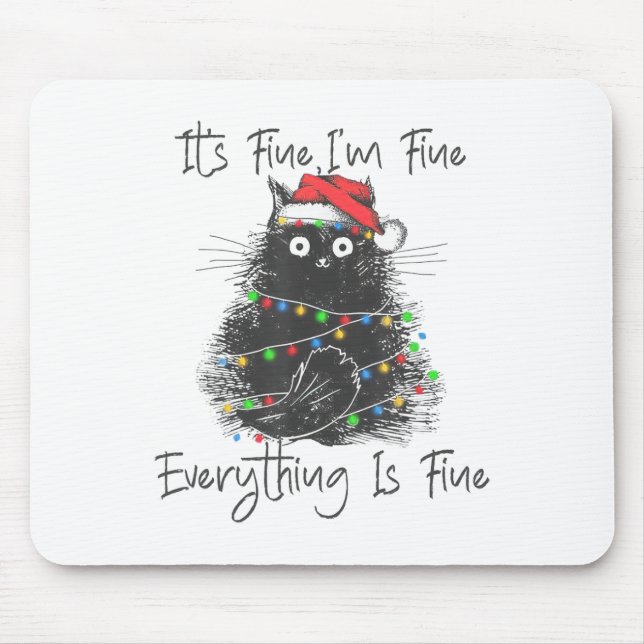 Christmas Black Cat It's Fine I'm Fine Everything  Mouse Pad (Front)