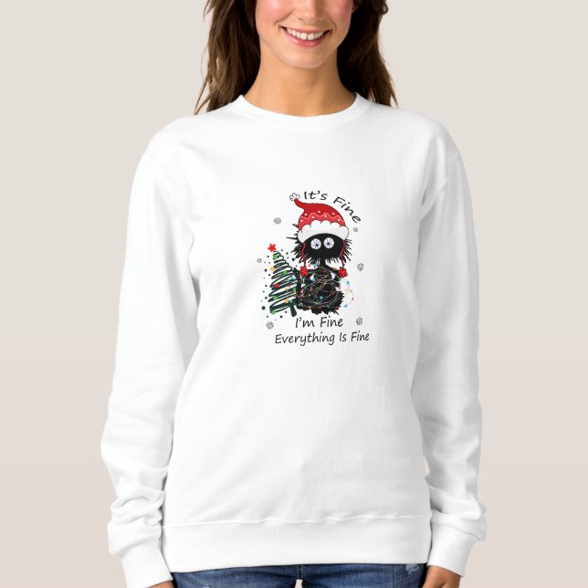 Christmas Black Cat It's Fine I'm Fine  Sweatshirt (Front)