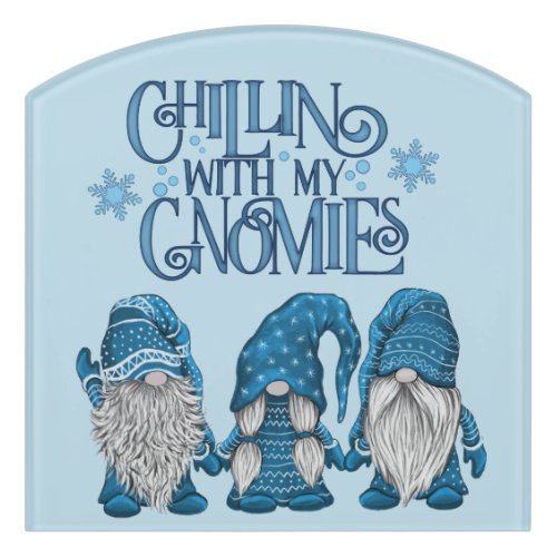Christmas Blue Winter Trio Chillin With My Gnomies Door Sign
