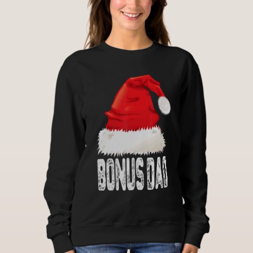 Christmas Bonus Dad Santa Hat Xmas Matching Family Sweatshirt