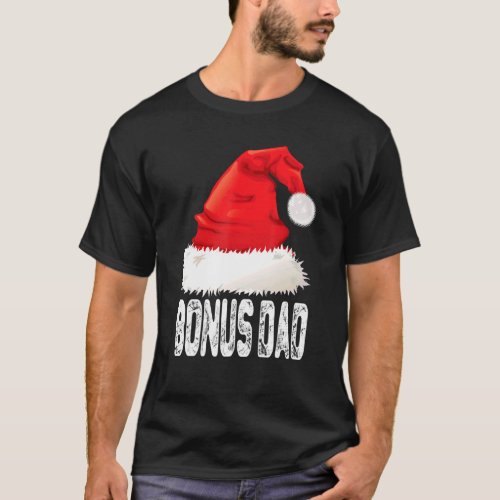 Christmas Bonus Dad Santa Hat Xmas Matching Family T_Shirt