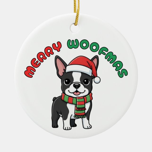 Christmas Boston Terrier Ornament: Merry Woofmas Ceramic Ornament (Front)