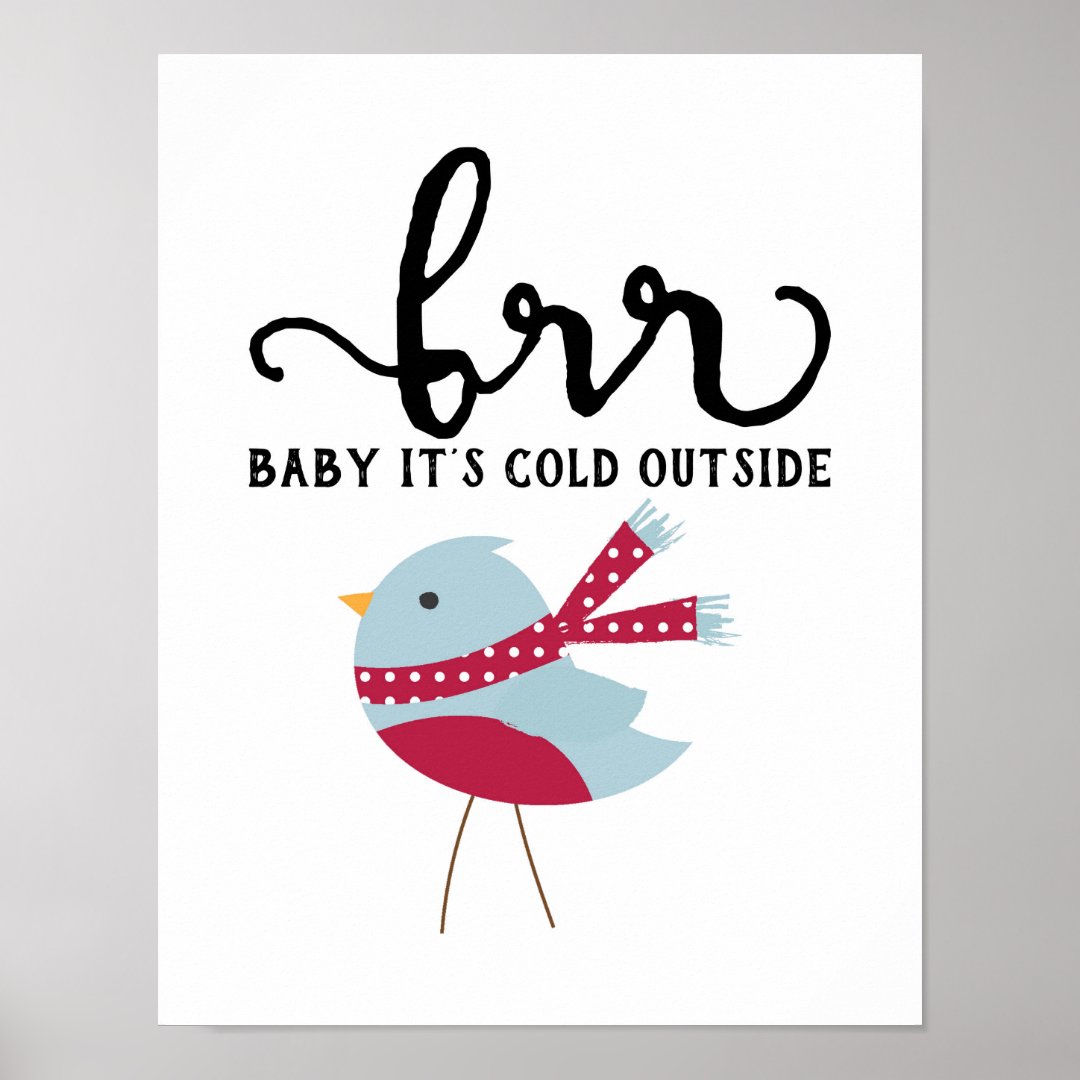 Christmas - Brr Baby It's Cold Outside - Poster | Zazzle