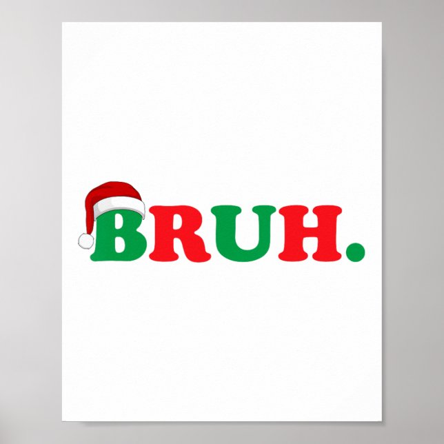 Christmas Bruh Funny Saying Meme Xmas Family Men W Poster (Front)