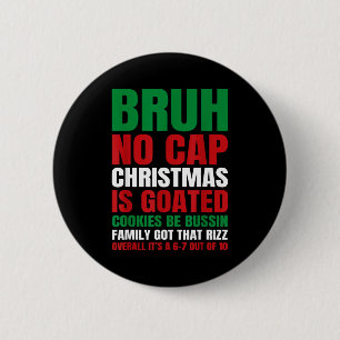 Christmas Bruh No Cap Cookies Bussin Funny Rizz Me Button