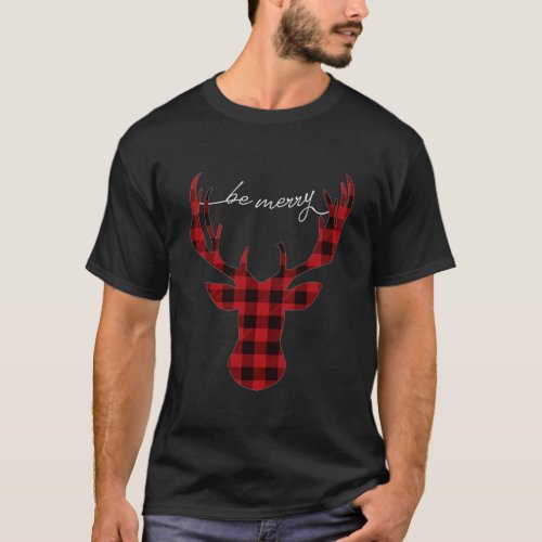 Christmas Buffalo Red Plaid Reindeer Be Merry T_Shirt