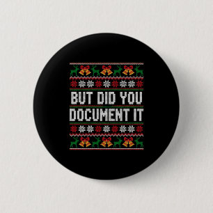 Christmas But Did You Doent It Ugly Office Party L Button