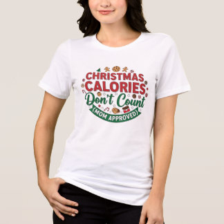 Christmas Calories Don’t Count Mom Shirt