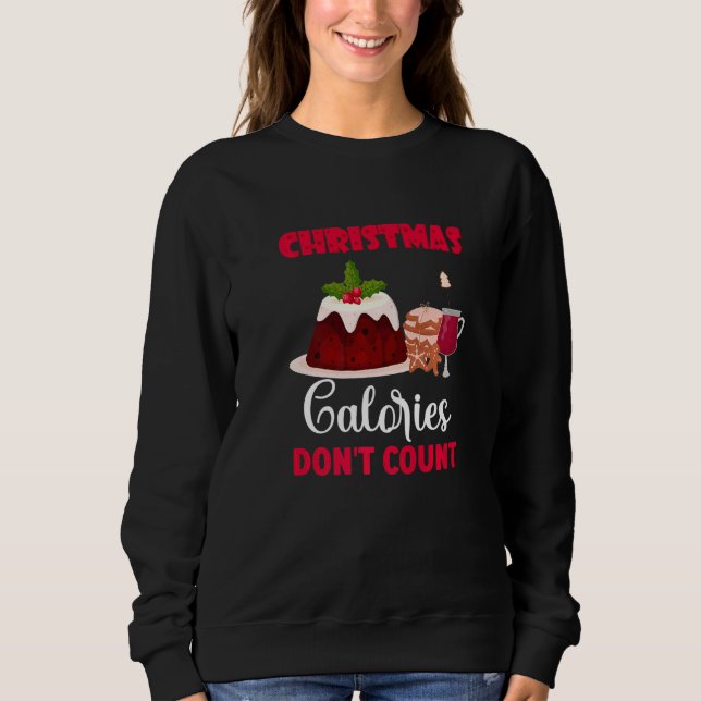 Christmas Calories Don´t Count  Quote Santa Winter Sweatshirt (Front)