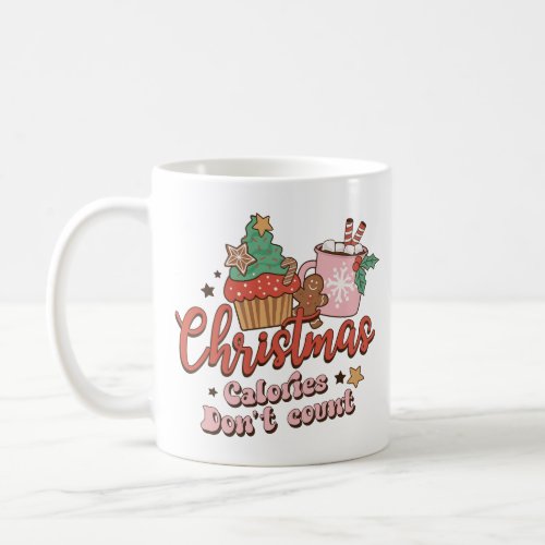 Christmas Calories Dont Count Coffee Mug