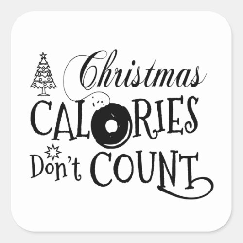 Christmas Calories Dont Count Funny Diet Square Sticker