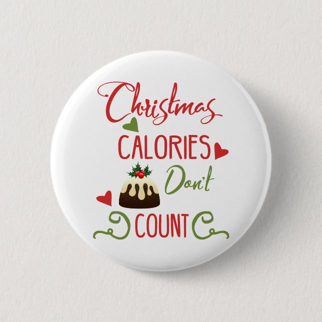christmas calories dont count funny holiday quote pinback button (Front)