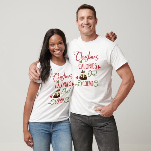 christmas calories dont count funny holiday quote T_Shirt
