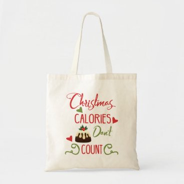 christmas calories dont count funny holiday quote tote bag