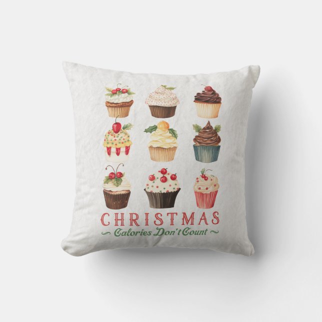 Christmas Calories Don't Count - Holiday Cupcakes  Throw Pillow (Front)