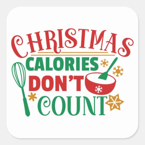 Christmas Calories Dont Count Square Sticker