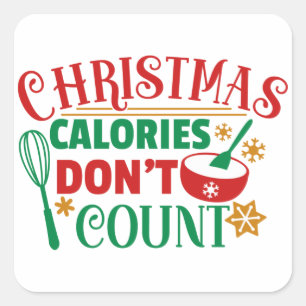 Christmas Calories Don't Count Square Sticker