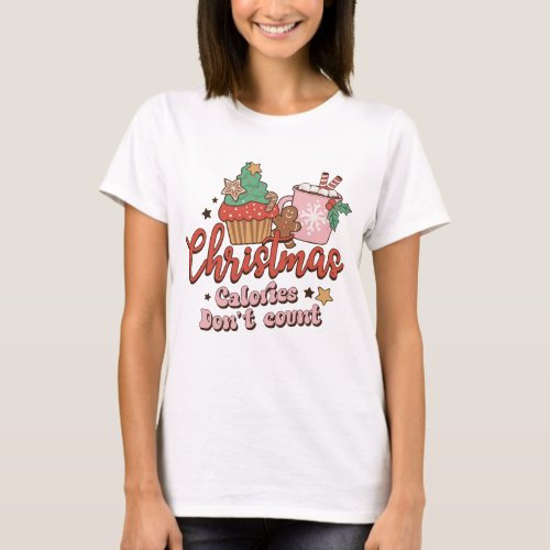 Christmas Calories Dont Count T_Shirt