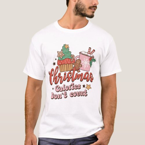 Christmas Calories Dont Count T_Shirt