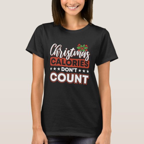 CHRISTMAS CALORIES DONT COUNT T_Shirt