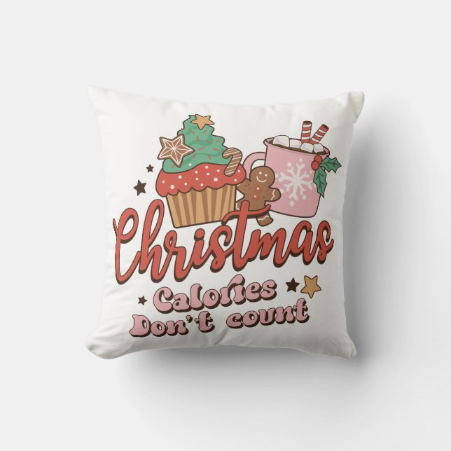 Christmas Calories Don't Count Throw Pillow (Front)