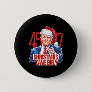 Christmas Came Early Funny Donald Trump Santa Clau Button