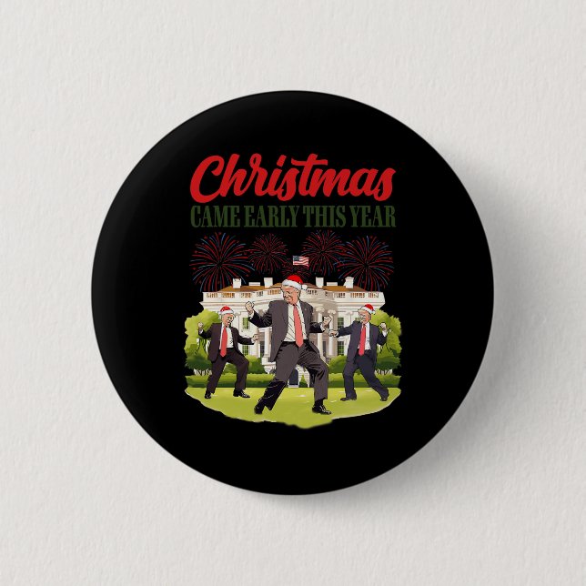 Christmas Came Early This Year Funny Santa Trump P Button (Front)