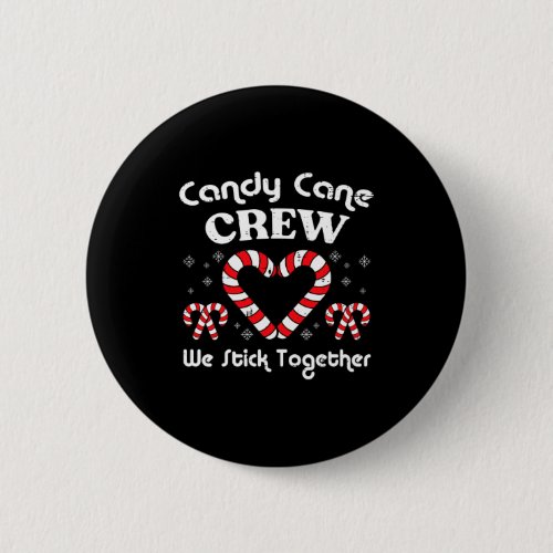Christmas Candy Cane Crew Stick Together Xmas Wome Button