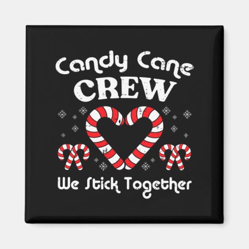 Christmas Candy Cane Crew Stick Together Xmas Wome Magnet