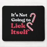 Christmas Candy Cane Not Going Lick Itself Funny X Mouse Pad