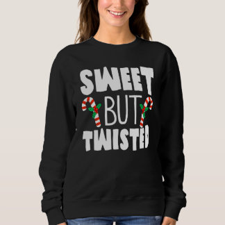 Christmas Candy Cane Sweet But Twisted Christmas X Sweatshirt