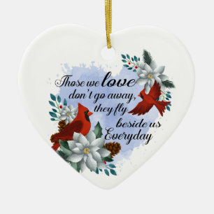Christmas Cardinal Those We Love Don't Go Away Ceramic Ornament