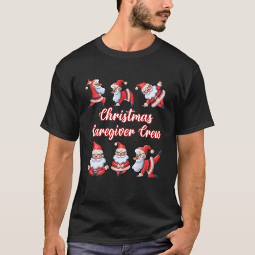 Christmas Caregiver Crew Funny Funny Santa Claus Y T_Shirt