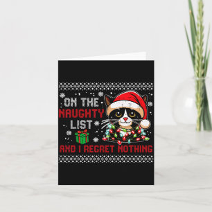 Christmas Cat Naughty List Regret Nothing Ugly Xma Card