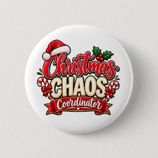Christmas Chaos Coordinator Festive Holiday Design Button