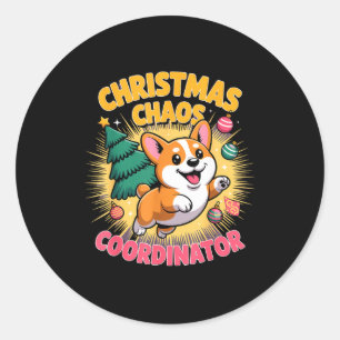 Christmas Chaos Coordinator Xmas Puppy Funny Corgi Classic Round Sticker