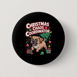 Christmas Chaos Coordinator Xmas Puppy Funny Puggl Button