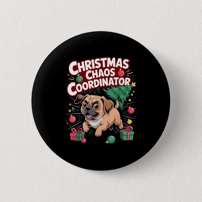 Christmas Chaos Coordinator Xmas Puppy Funny Puggl Button (Front)