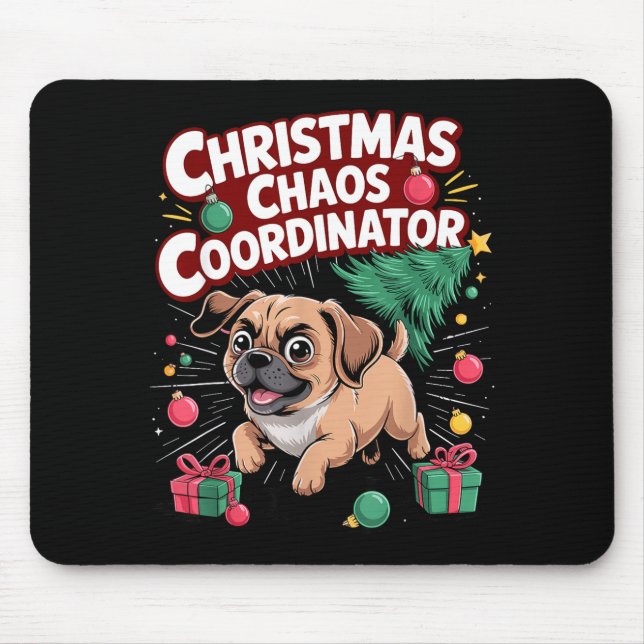 Christmas Chaos Coordinator Xmas Puppy Funny Puggl Mouse Pad (Front)