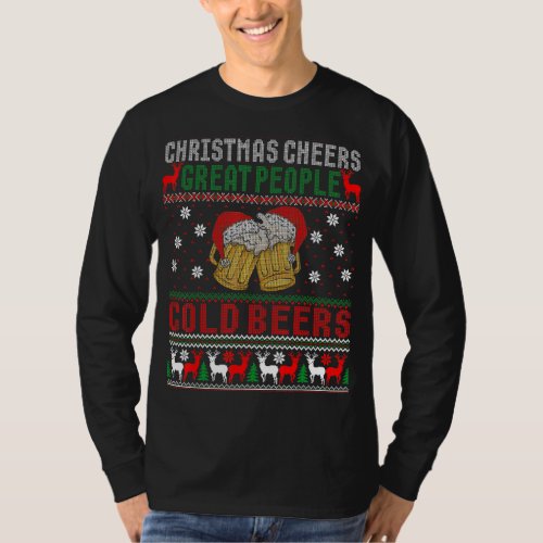 Christmas Cheer Great People Cold Beers Ugly Sweat T_Shirt
