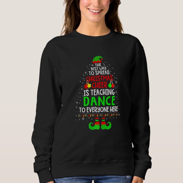 Christmas Cheer Is Teaching Dance Santa Elf Teache Sweatshirt (Front)