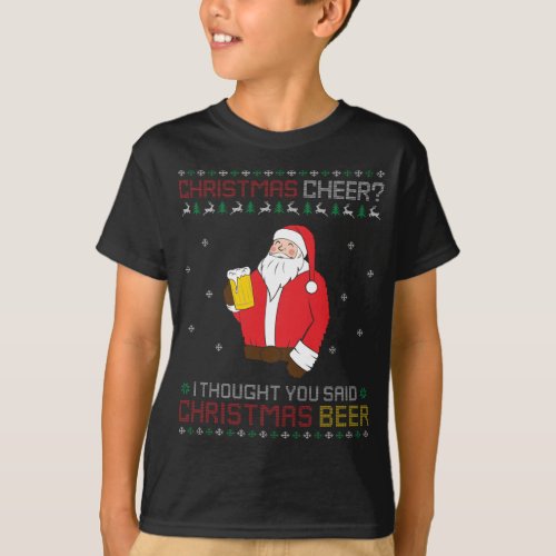 Christmas Cheer Santa Claus Beer Ugly Christmas Sw T_Shirt