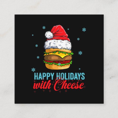 Christmas cheeseburger Happy Holidays with Cheese Square Business Card