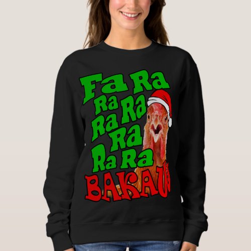 Christmas Chicken Caroling Fa Ra Ra Ugly Christmas Sweatshirt