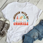 Christmas Chillin With My Gnomies T-Shirt<br><div class="desc">Funny Christmas Season Gnome shirt with a pun of course!</div>