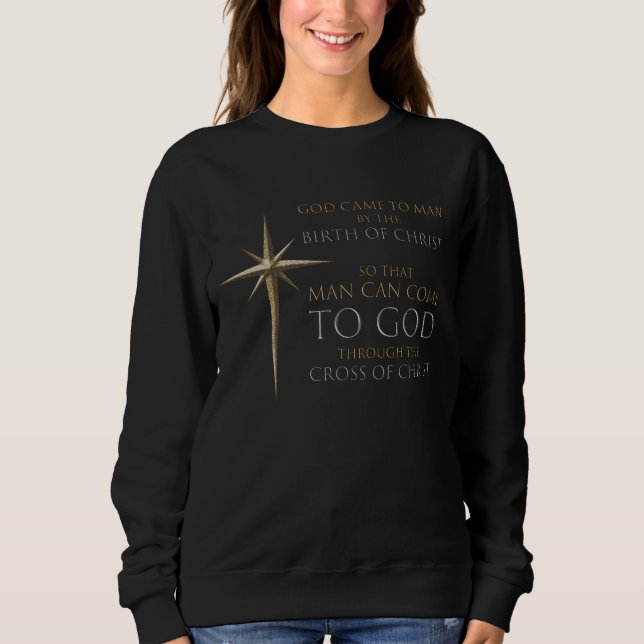 Christmas Christian Faith Star: Birth & Cross Sweatshirt (Front)