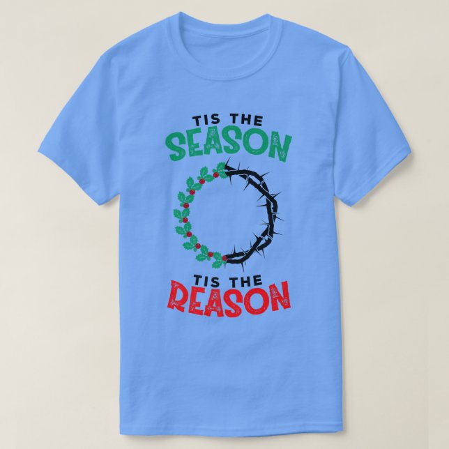 Christmas Christian Gift Tis the Season Tis the Re T-Shirt (Design Front)