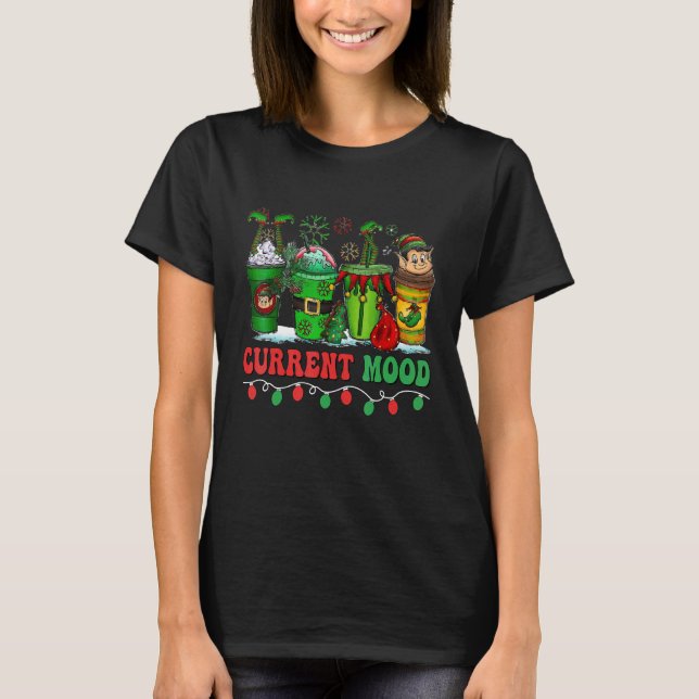 Christmas Coffee Drink Current Mood Santa Light Co T-Shirt (Front)