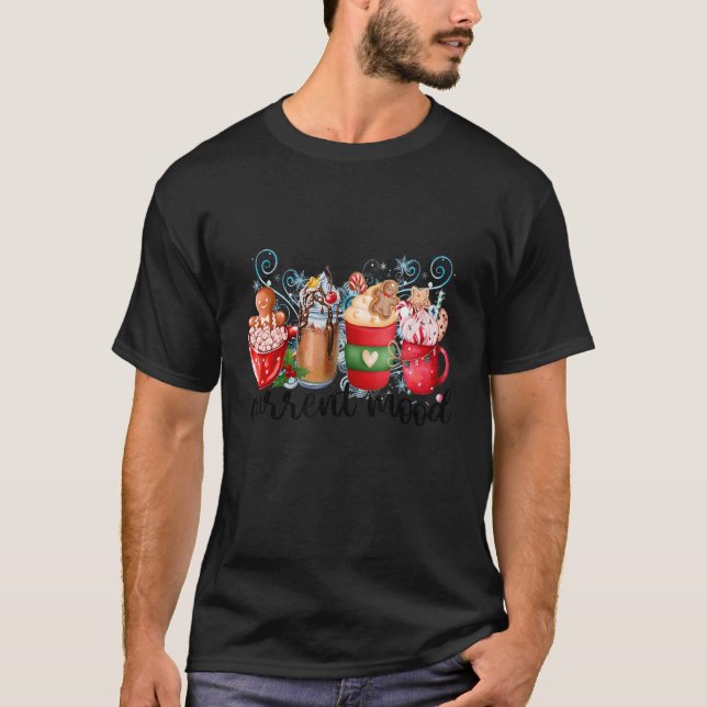 Christmas Coffee Drink Iced Latte Current Mood Cos T-Shirt (Front)